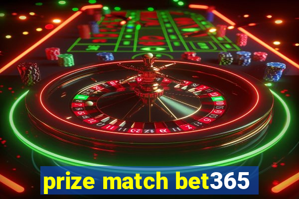 prize match bet365